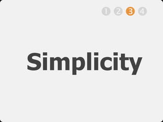 



Simplicity
 
