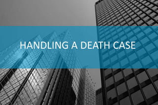 HANDLING A DEATH CASE
 