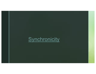 Synchronicity
 