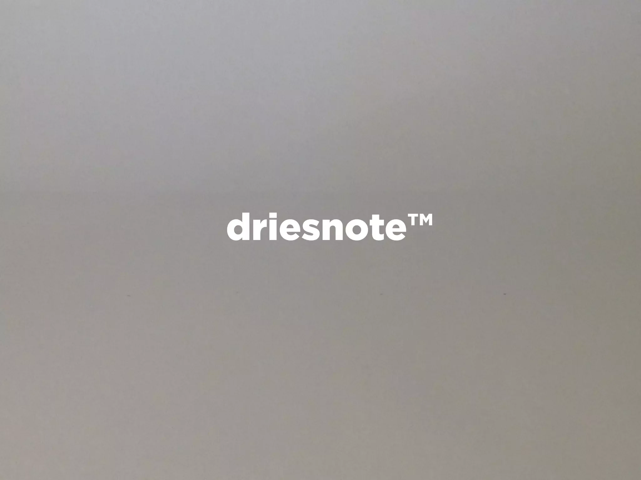 driesnote™
 