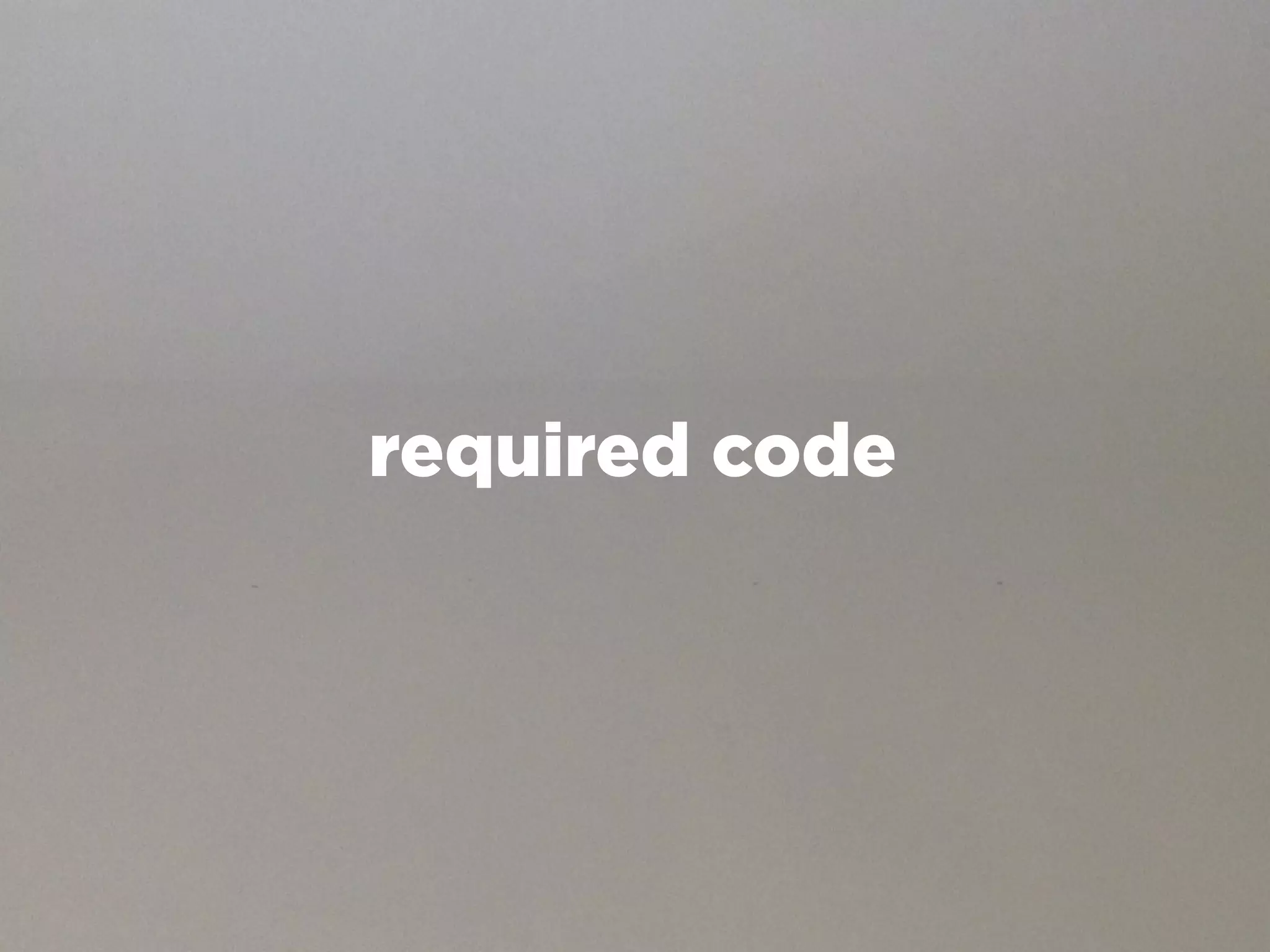 required code
 
