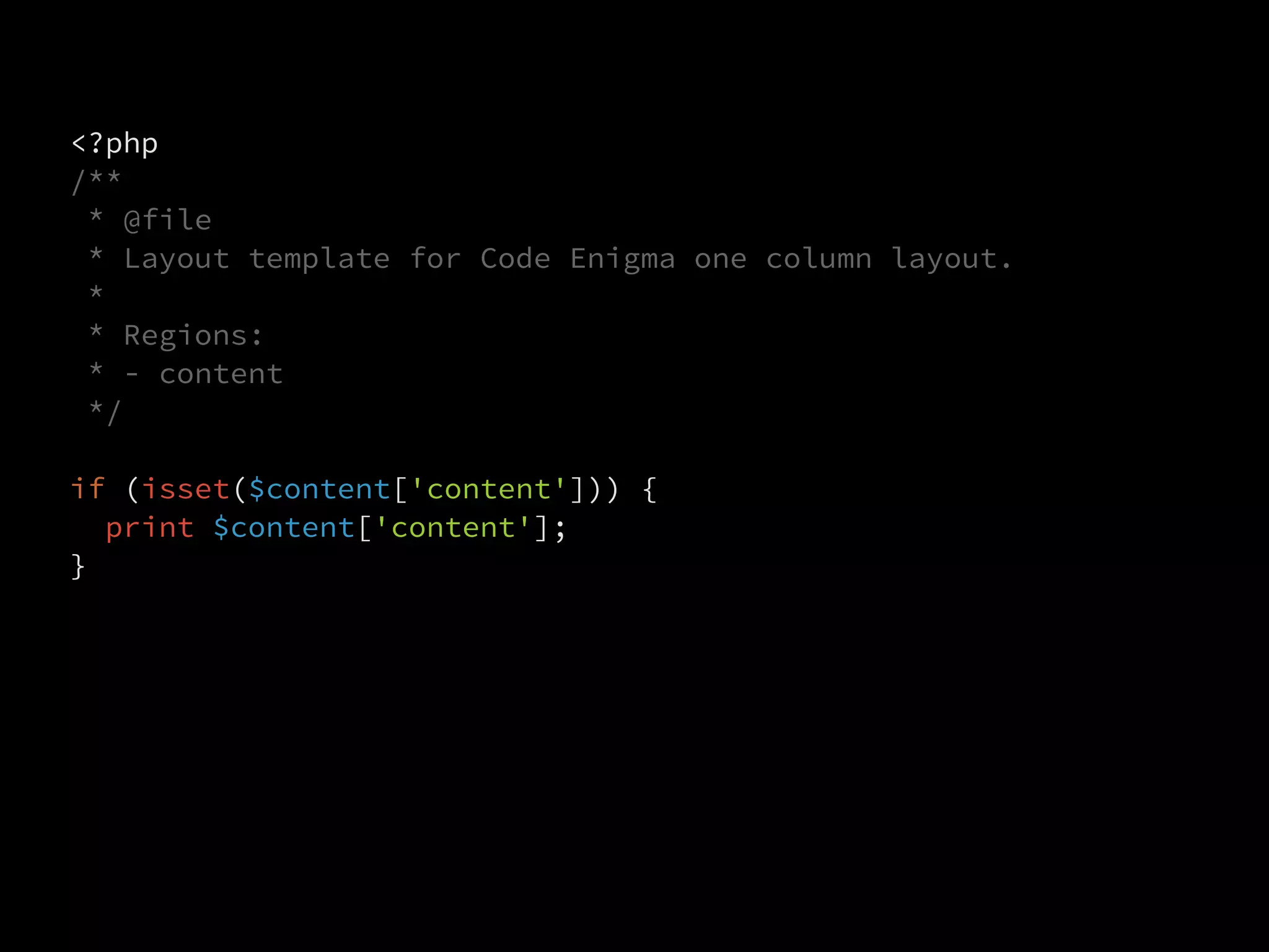 <?php
/**
 * @file
 * Layout template for Code Enigma one column layout.
 *
 * Regions:
 * - content
 */

if (isset($content['content'])) {
  print $content['content'];
}
 