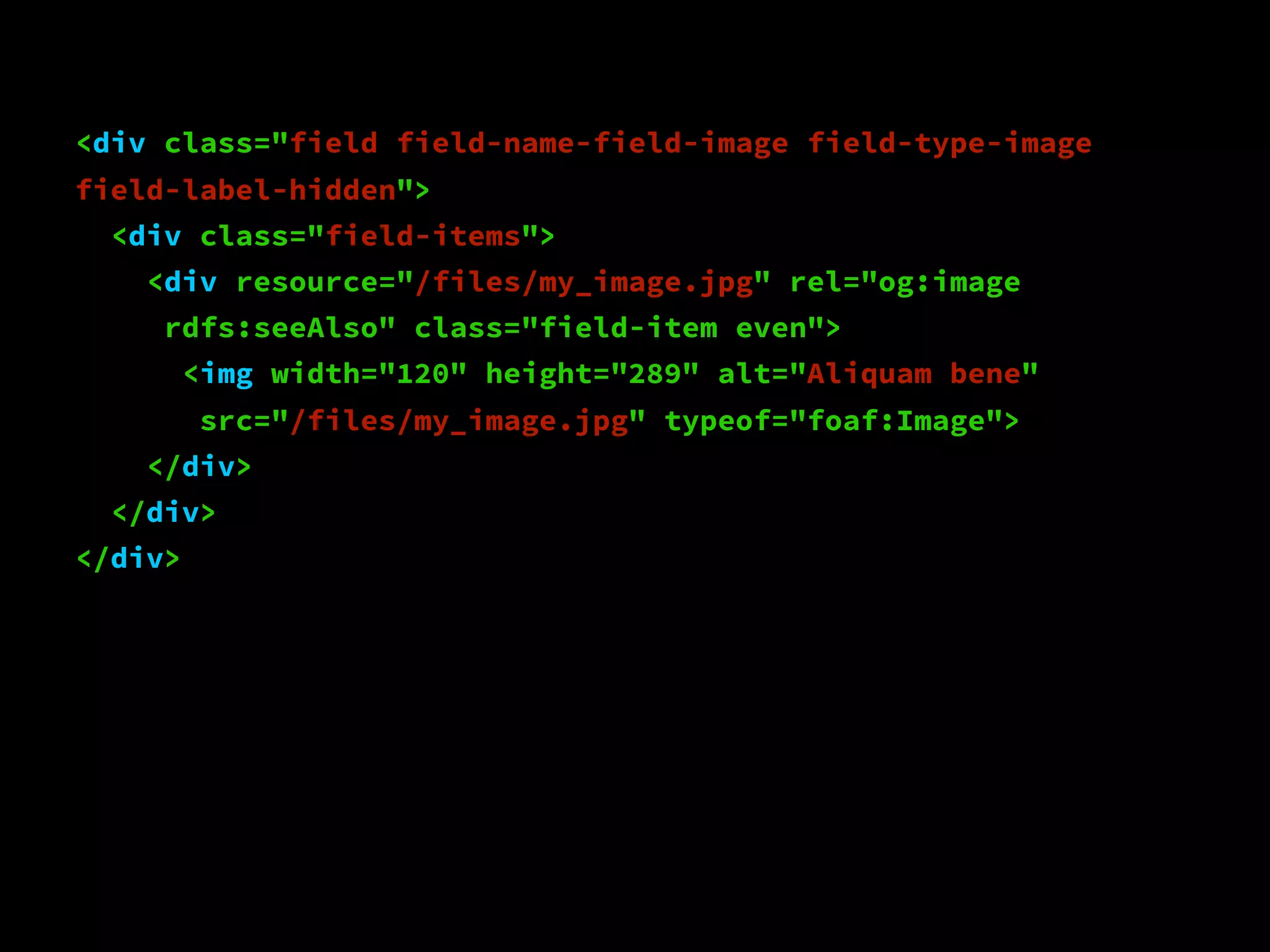 <div class="field field-name-field-image field-type-image
field-label-hidden">
  <div class="field-items">
    <div resource="/files/my_image.jpg" rel="og:image
     rdfs:seeAlso" class="field-item even">
         <img width="120" height="289" alt="Aliquam bene"
          src="/files/my_image.jpg" typeof="foaf:Image">
    </div>
  </div>
</div>
 