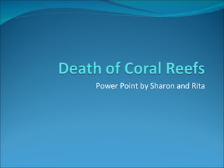 Power Point by Sharon and Rita 