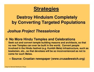 Strategies
             Destroy Hinduism Completely
           by Converting Targeted Populations

   Joshua Project Thess...