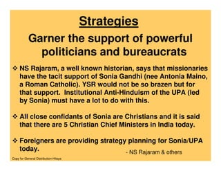Strategies
           Garner the support of powerful
             politicians and bureaucrats
     NS Rajaram, a well know...