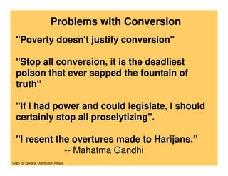 Problems with Conversion
  quot;Poverty doesn't justify conversionquot;

  quot;Stop all conversion, it is the deadliest
 ...