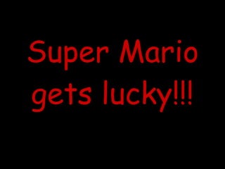 Super Mario gets lucky!!! 