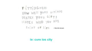ie: cure ios city
 