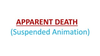 APPARENT DEATH
(Suspended Animation)
 