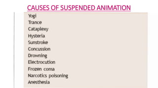 CAUSES OF SUSPENDED ANIMATION
 