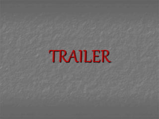 TRAILER
 