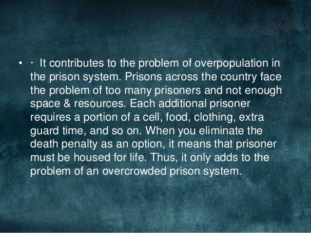 Overpopulation in prisons death penalty