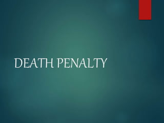 DEATH PENALTY
 