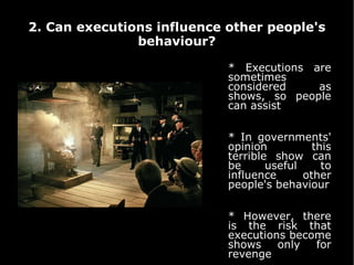 2. Can executions influence other people's behaviour? ,[object Object],[object Object],[object Object]