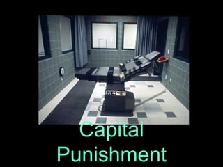 Capital
Punishment
 