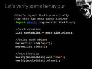 Let’s verify some behaviour
 