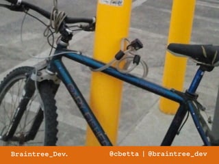 Braintree_Dev. @cbetta | @braintree_dev 
 