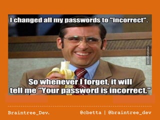 Braintree_Dev. @cbetta | @braintree_dev 
 