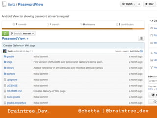 Braintree_Dev. @cbetta | @braintree_dev 
 