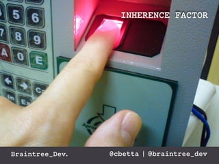 INHERENCE FACTOR 
Braintree_Dev. @cbetta | @braintree_dev 
 