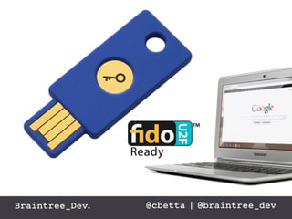 Braintree_Dev. @cbetta | @braintree_dev 
 