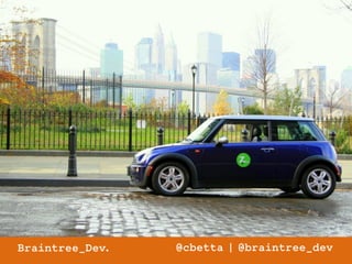 Braintree_Dev. @cbetta | @braintree_dev 
 