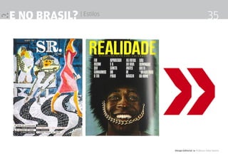 e no brasil? | Estilos                                  35




                         »
                         Design Editorial 4 Professor Fabio Silveira
 