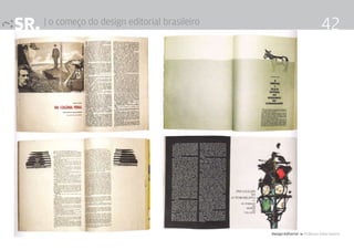 SR. | o começo do design editorial brasileiro                                  42




                                                Design Editorial 4 Professor Fabio Silveira
 