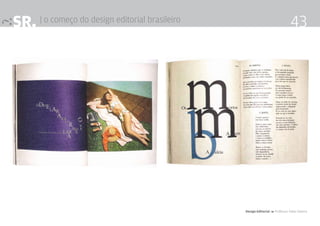 SR. | o começo do design editorial brasileiro                                  43




                                                Design Editorial 4 Professor Fabio Silveira
 
