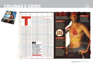colunas e grids                                      38
                  1 2 3456
                                                             1
                                                             2

                                                             3
                                                             4
                      Design Editorial 4 Professor Fabio Silveira
 