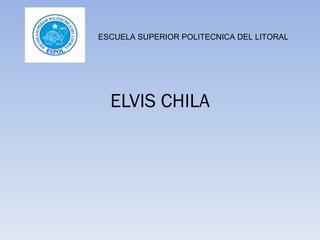 ELVIS CHILA 