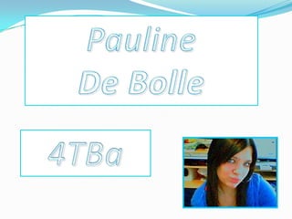 Pauline De Bolle 4TBa 