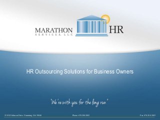 2505-D Johnson Drive, Cumming, GA 30040 Phone: 678.208.2802 Fax: 678.208.2803
HR Outsourcing Solutions for Business Owners
 