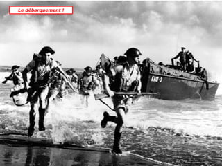 Le débarquement !

 