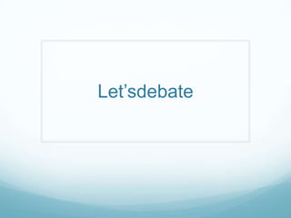 Let’sdebate
 