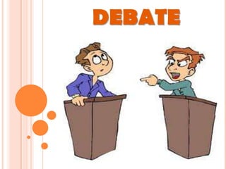 DEBATE
 