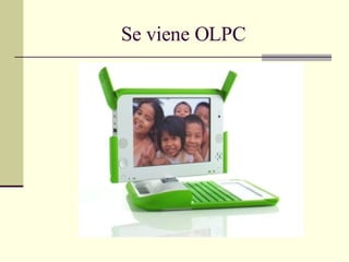 Se viene OLPC