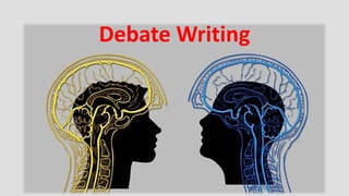 Debate Writing
 