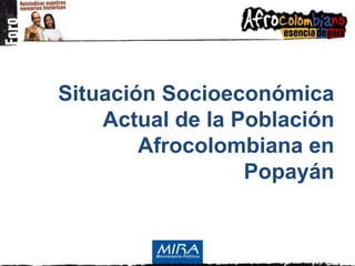 Situación Socioeconómica Actual de la Población Afrocolombiana en Popayán 