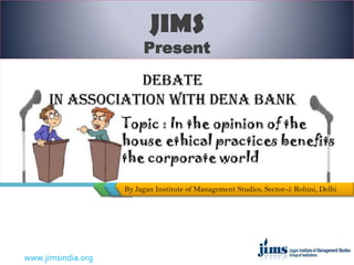 JIMS
                         Present




                    By Jagan Institute of Management Studies, Sector-5 Rohini, Delhi




www.jimsindia.org
 