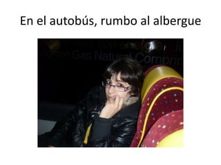 En el autobús, rumbo al albergue