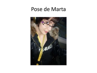 Pose de Marta