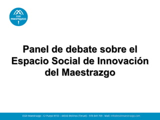 Panel de debate sobre el Espacio Social de Innovación del Maestrazgo  