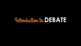 Introduction to DEBATE
 