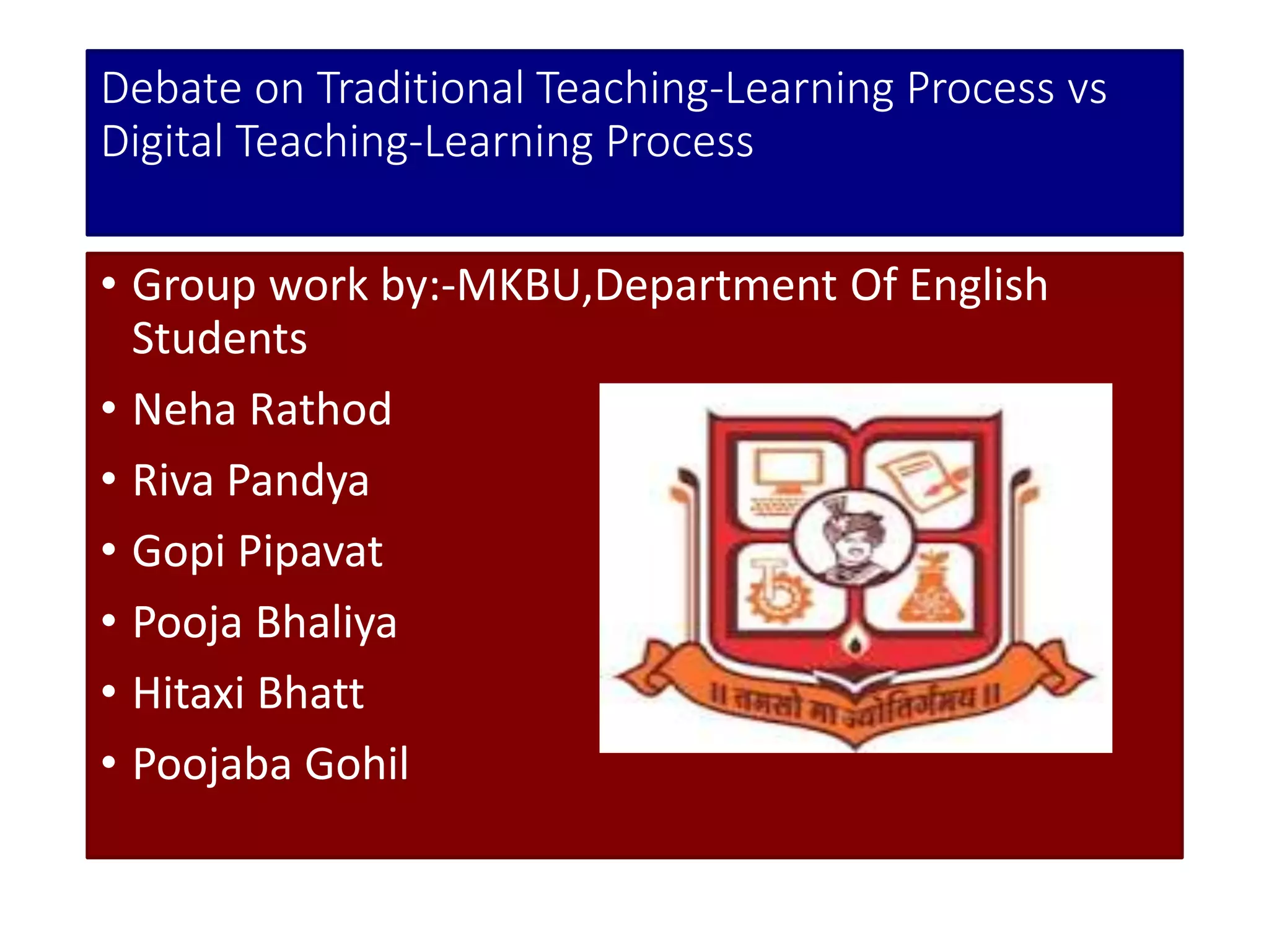 Debate on traditional Teaching learning Process vs Digital Teaching ...