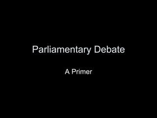 Parliamentary Debate A Primer 