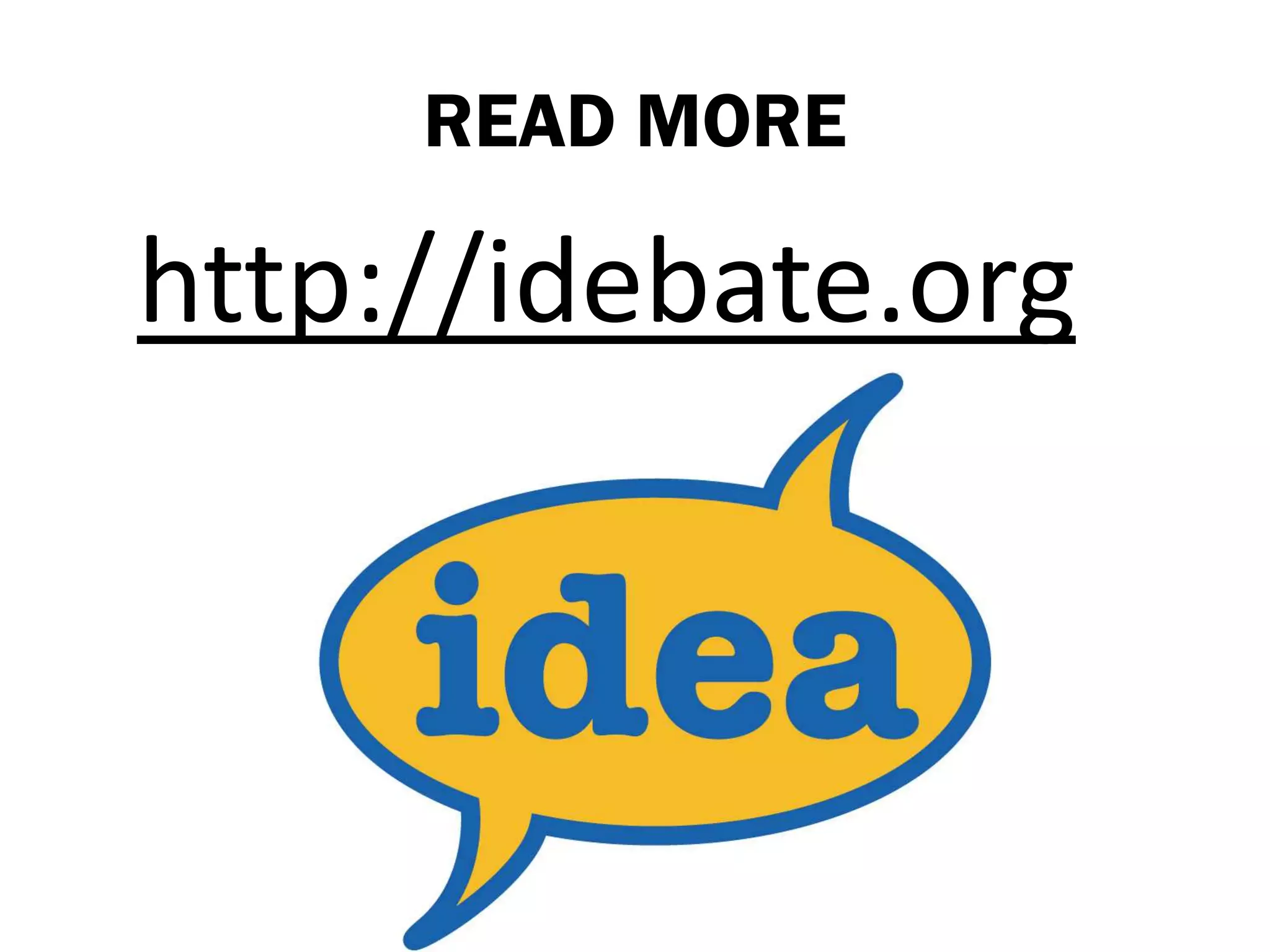 READ MORE

http://idebate.org
 
