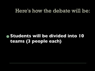 •Students people each) into 10
 teams (3
          will be divided
 