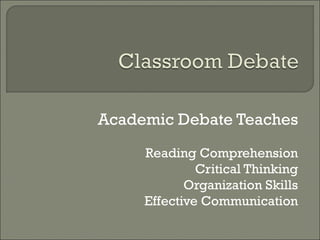 Academic Debate Teaches Reading Comprehension Critical Thinking Organization Skills Effective Communication 